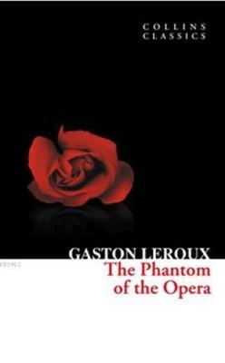 The Phantom of the Opera; (Collins Classics)