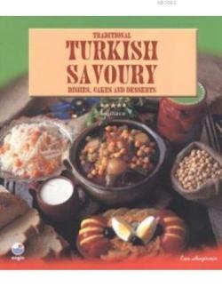Tradional Turkish Savoury; Dishes , Cakes and Desserts