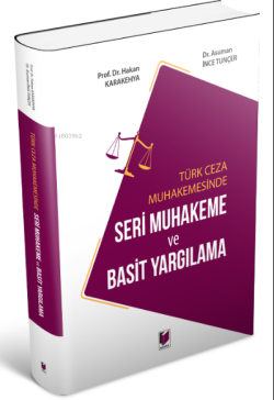 Türk Ceza Muhakemesinde Seri Muhakeme ve Basit Yargılama