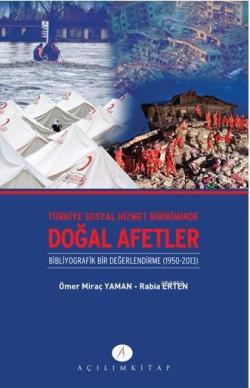 Türkiye Sosyal Hizmet Birikiminde Doğal Afetler; Binliyografik Bir Değerlendirme 1950-2013