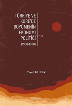 Türkiye ve Kore’de Büyümenin Ekonomi Politiği  (1960-1980)