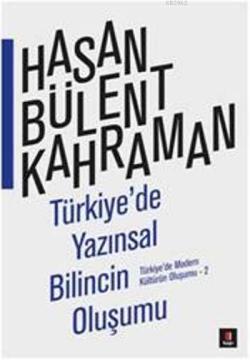 Türkiyede Yazınsal Bilincin Oluşumu; Türkiyede Modern Kültürün Oluşumu -2