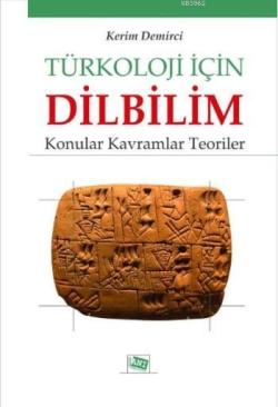 Türkoloji için Dilbilim; Konular Kavramlar Teoriler - Kerim Demirci | 