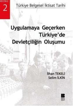 Uygulamaya Geçerken Türkiye'de Devletçiliğin