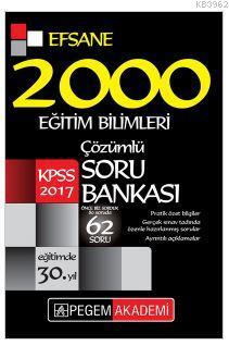 2017 KPSS Eğitim Bilimleri Çözümlü Efsane 2000 Soru Bankası - Kolektif