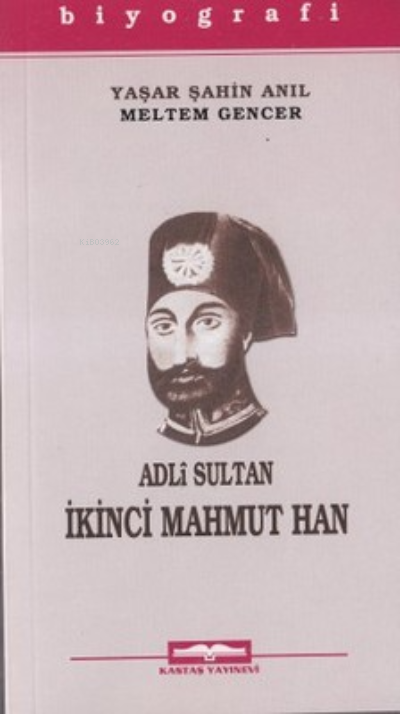 Adli Sultan İkinci Mahmut Han - Yaşar Şahin Anıl- | Yeni ve İkinci El 
