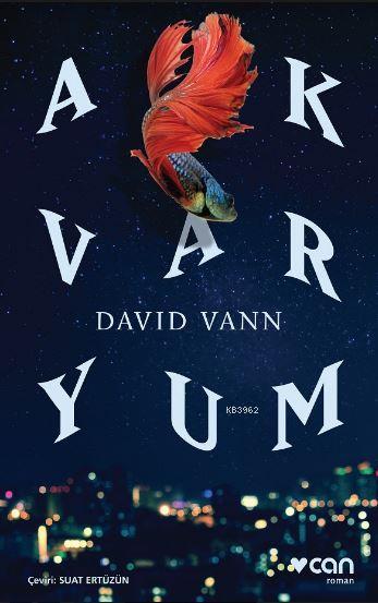Akvaryum - David Vann | Yeni ve İkinci El Ucuz Kitabın Adresi