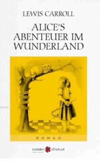 Alice's Abenteuer im Wunderland - Lewis Carroll- | Yeni ve İkinci El U
