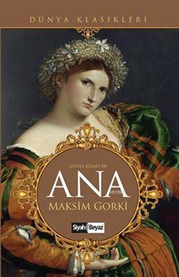 Ana - Maksim Gorki- | Yeni ve İkinci El Ucuz Kitabın Adresi