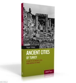 Ancient Cities of Turkey - Yaşar Yılmaz | Yeni ve İkinci El Ucuz Kitab