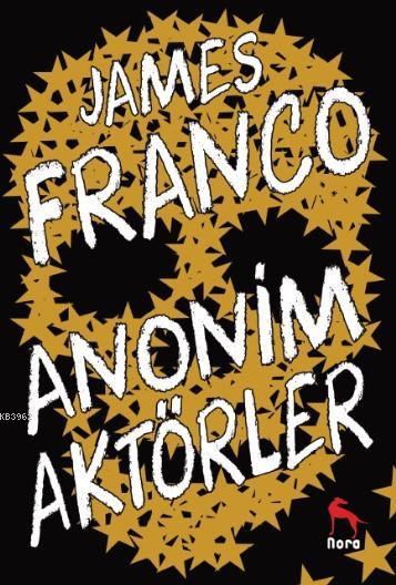 Anonim Aktörler - James Franco | Yeni ve İkinci El Ucuz Kitabın Adresi