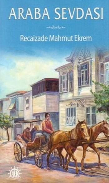 Araba Sevdası - Recaizade Mahmut Ekrem- | Yeni ve İkinci El Ucuz Kitab