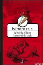 Babil'de Ölüm İstanbul'da Aşk - İskender Pala | Yeni ve İkinci El Ucuz