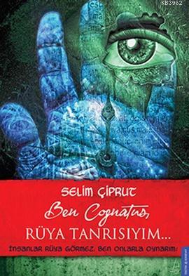 Ben Cognatus, Rüya Tanrısıyım - Selim Çiprut- | Yeni ve İkinci El Ucuz