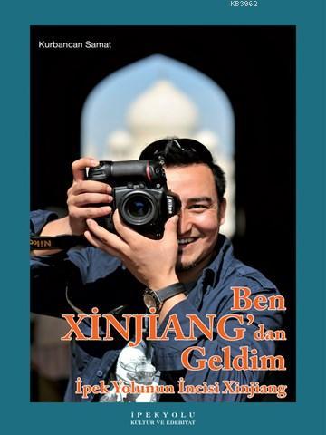 Ben Xinjiang'dan Geldim - Kurbancan Samat | Yeni ve İkinci El Ucuz Kit