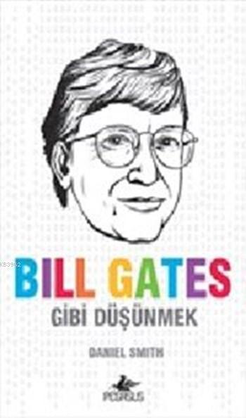 Bill Gates Gibi Düşünmek - Daniel Smith | Yeni ve İkinci El Ucuz Kitab