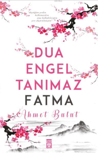 Dua Engel Tanımaz - Fatma - Ahmet Bulut | Yeni ve İkinci El Ucuz Kitab