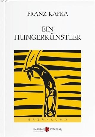 Ein Hungerkünstler - Franz Kafka | Yeni ve İkinci El Ucuz Kitabın Adre