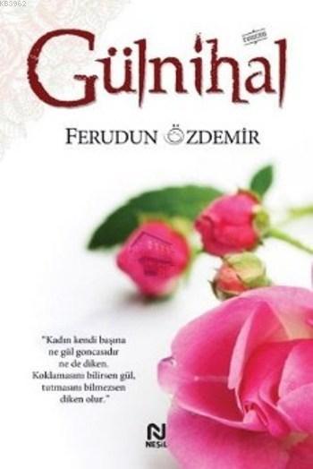 Gülnihal - Ferudun Özdemir | Yeni ve İkinci El Ucuz Kitabın Adresi