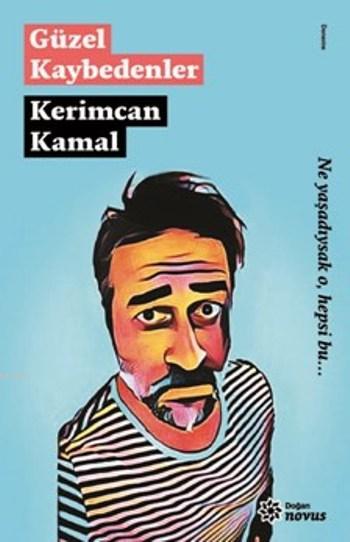 Güzel Kaybedenler - Kerimcan Kamal | Yeni ve İkinci El Ucuz Kitabın Ad