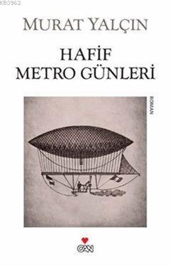 Hafif Metro Günleri - Murat Yalçın | Yeni ve İkinci El Ucuz Kitabın Ad