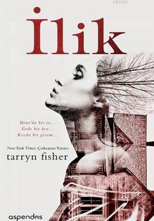 İlik - Tarryn Fisher | Yeni ve İkinci El Ucuz Kitabın Adresi