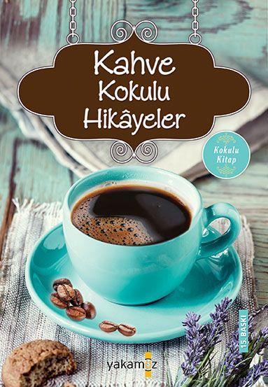 Kahve Kokulu Hikayeler - Kolektif | Yeni ve İkinci El Ucuz Kitabın Adr