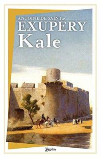 Kale - Antoine de Saint-Exupery- | Yeni ve İkinci El Ucuz Kitabın Adre