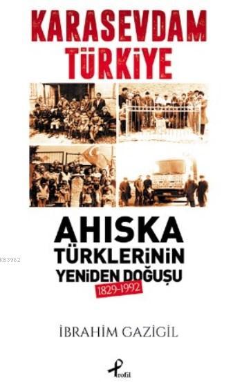 Karasevdam Türkiye - İbrahim Gazigil | Yeni ve İkinci El Ucuz Kitabın 