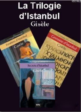 La Trilogie d'İstanbul - Gisele | Yeni ve İkinci El Ucuz Kitabın Adres