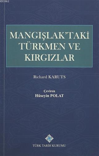 Mangışlak'taki Türkmen ve Kırgızlar - Richard Karuts | Yeni ve İkinci 
