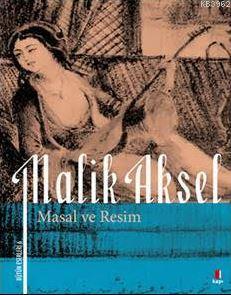 Masal ve Resim - Malik Aksel | Yeni ve İkinci El Ucuz Kitabın Adresi