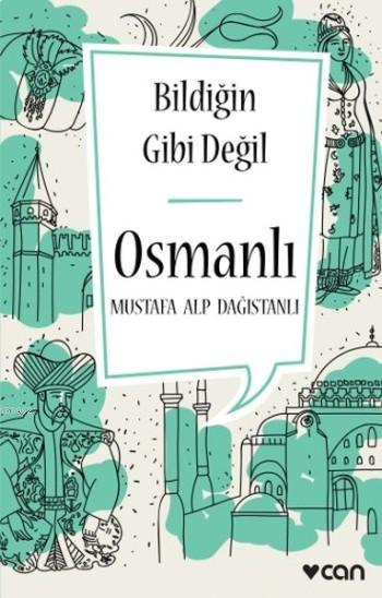 Bildiğin Gibi Değil - Osmanlı - Mustafa Alp Dağıstanlı- | Yeni ve İkin