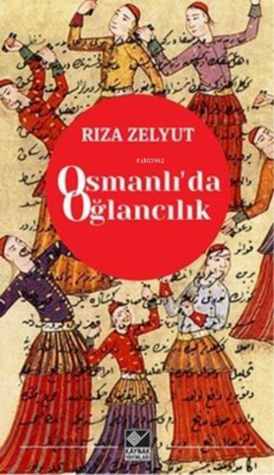 Osmanlı'da Oğlancılık - Rıza Zelyut | Yeni ve İkinci El Ucuz Kitabın A