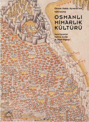 Osmanlı Mimarlık Kültürü - Hatice Aynur | Yeni ve İkinci El Ucuz Kitab