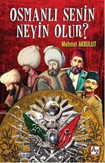 Osmanlı Senin Neyin Olur? - Mehmet Akbulut | Yeni ve İkinci El Ucuz Ki