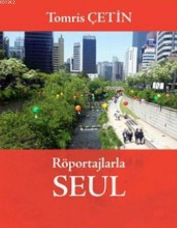 Röportajlarla Seul - Tomris Çetin | Yeni ve İkinci El Ucuz Kitabın Adr