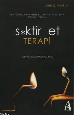 S*ktir Et Terapi - John C. Parkin | Yeni ve İkinci El Ucuz Kitabın Adr