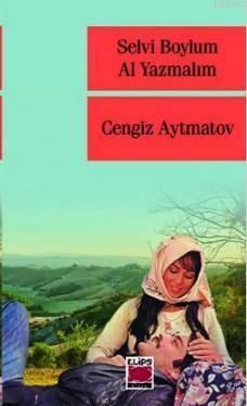 Selvi Boylum Al Yazmalım - Cengiz Aytmatov- | Yeni ve İkinci El Ucuz K