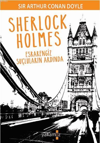 Sherlock Holmes - Esrarengiz Suçluların Ardında - SİR ARTHUR CONAN DOY
