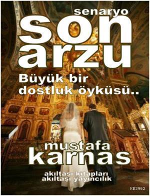 Son Arzu - Mustafa Karnas- | Yeni ve İkinci El Ucuz Kitabın Adresi