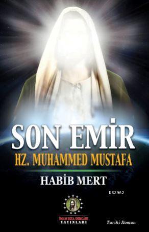 Son Emir Hz. Muhammed Mustafa - Habib Mert | Yeni ve İkinci El Ucuz Ki