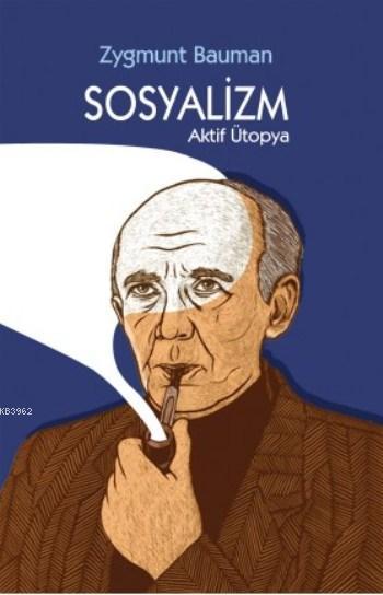 Sosyalizm - Zygmunt Bauman- | Yeni ve İkinci El Ucuz Kitabın Adresi