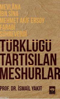 Türklüğü Tartışılan Meşhurlar - İsmail Yakıt | Yeni ve İkinci El Ucuz 