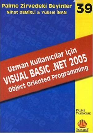 Zirvedeki Beyinler 39 / Uzman Kullanıcılar İçin Visual Basic .Net 2005