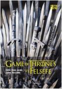 Game of Thrones ve Felsefe; Mantık Kılıçtan Keskindir