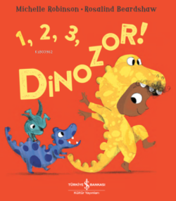 1, 2, 3, Dinozor! - Michelle Robinson | Yeni ve İkinci El Ucuz Kitabın