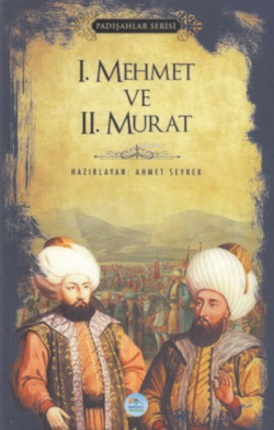 1.Mehmet ve 2.Murat (Padişahlar Serisi) - Ahmet Seyrek | Yeni ve İkinc