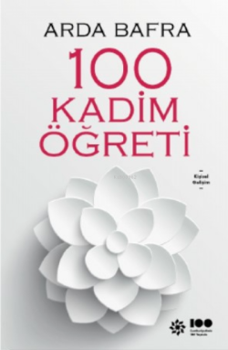 100 Kadim Öğreti - Arda Bafra | Yeni ve İkinci El Ucuz Kitabın Adresi