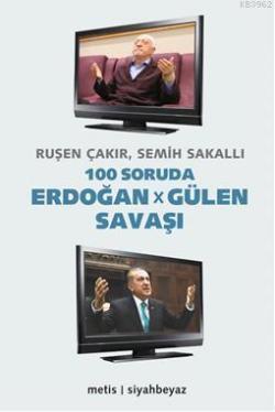 100 Soruda Erdoğan - Gülen Savaşı - Ruşen Çakır Semih Sakallı Ruşen Ça
